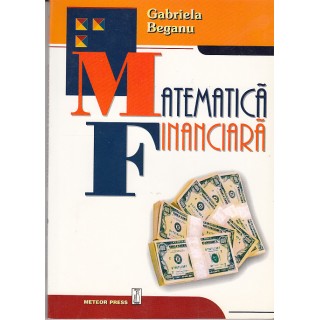 Matematica financiara - Gabriela Beganu