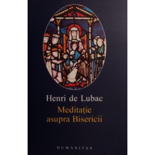 Meditatie asupra Bisericii - Henri de Lubac