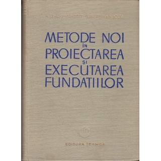 Metode noi in proiectarea si executarea fundatiilor - H. Lehr, E. Stanescu, S. Andrei, I. Manoliu