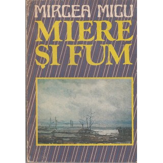 Miere si fum - Mircea Micu