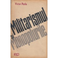 Militarismul si monopolurile - Victor Perlo