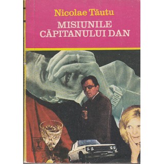 Misiunile capitanului Dan - Nicolae Tautu