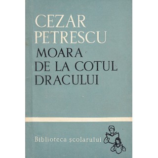 Moara de la cotul dracului - Cezar Petrescu