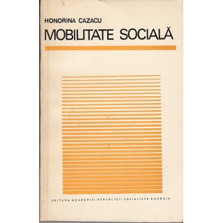 Mobilitate sociala - Honorina Cazacu