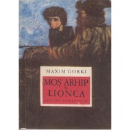 Mos Arhip si Lionca - Maxim Gorki