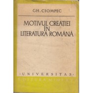 Motivul creatiei in literatura romana - Gh. Ciompec