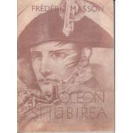 Napoleon si iubirea - Frederic Masson