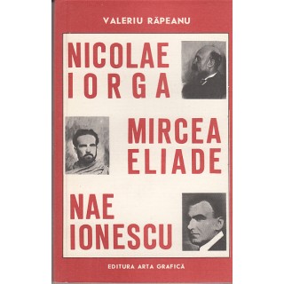 Nicolae Iorga, Mircea Eliade, Nae Ionescu - 0
