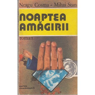 Noaptea amagirii - Neagu Cosma, Mihai Stan