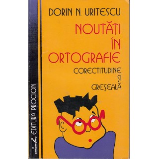 Noutati in ortografie - Dorin Uritescu