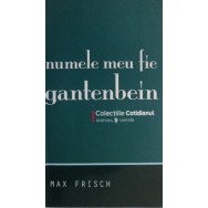 Numele meu sa fie Gantenbein - Max Frisch