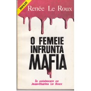 O femeie infrunta mafia - Renee Le Roux