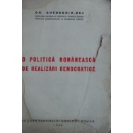 O politica romaneasca de realizari democratice - Gh. Gheorghiu-Dej