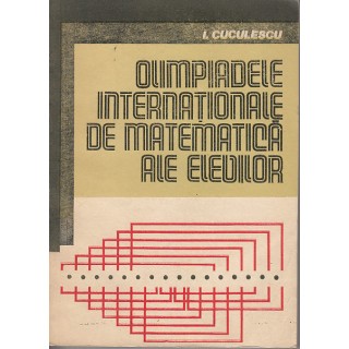 Olimpiadele internationale de matematica ale elevilor - I. Cuculescu