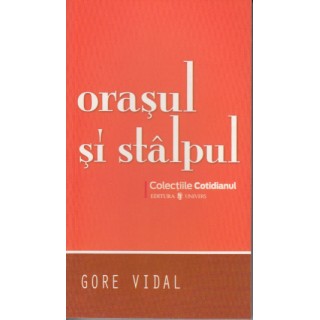 Orasul si stalpul - Gore Vidal