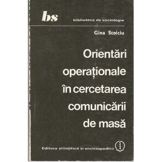 Orientari operationale in cercetarea comunicarii de masa - Gina Stoiciu
