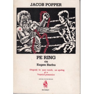 Pe ring cu Eugen Barbu - Jacob Popper
