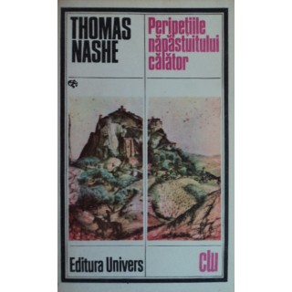 Peripetiile napastuitului calator - Thomas Nashe