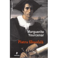 Piatra filosofala (ed. Univers) - Marguerite Yourcenar