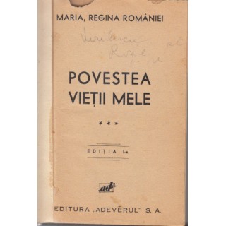 Povestea vietii mele, vol. III (Editia 1-a) - Maria, Regina Romaniei