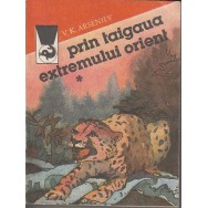 Prin taigaua extremului orient, vol. I, II - V.K. Arseniev