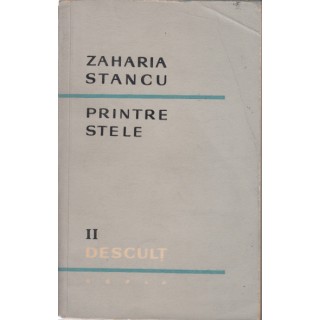 Printre stele, Descult vol. II - Zaharia Stancu