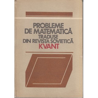 Probleme de matematica traduse din revista sovietica Kvant - Horea Banea