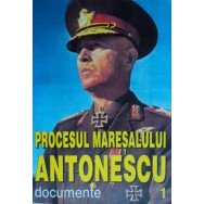 Procesul maresalului Antonescu - documente, vol. I, II - *