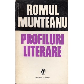 Profiluri literare - Romul Munteanu