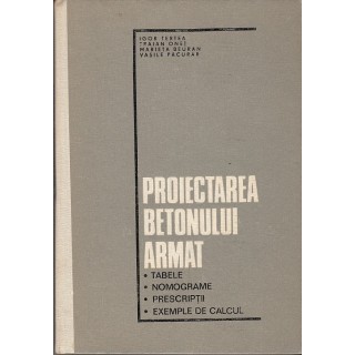Proiectarea betonului armat - I. Tertea, T. Onet, M. Beuran, V. Pacurar