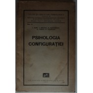 Psihologia configuratiei - L. Rusu, L. Bologa, N. Margineanu, Al. Rosca, D. Todoranu
