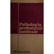 Psihologia profesiunii medicale - V. Sahleanu, A. Athanasiu
