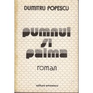 Pumnul si palma, vol. I, II, III - Dumitru Popescu