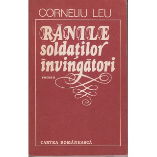 Ranile soldatilor invingatori - Corneliu Leu