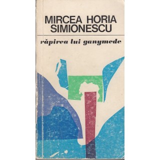 Rapirea lui Ganymede - Mircea Horia Simionescu