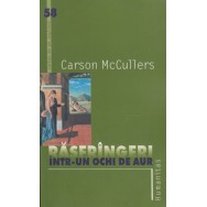 Rasfrineri intr-un ochi de aur - Carson McCullers