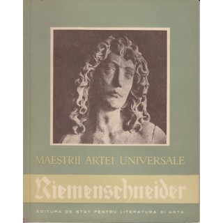 Riemenschneider, colectia maestrii artei universale - Heinz Stanescu