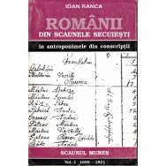 Romanii din scaunele secuiesti, vol. I, scaunul Mures, 1699-1821 - Ioan Ranca