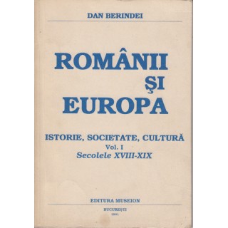 Romanii si Europa, istorie societate cultura, vol. I - Dan Berindei