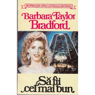 Sa fii cel mai bun - Barbara Taylor Bradford