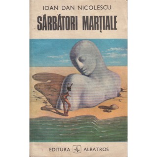 Sarbatori martiale - Ioan Dan Nicolescu