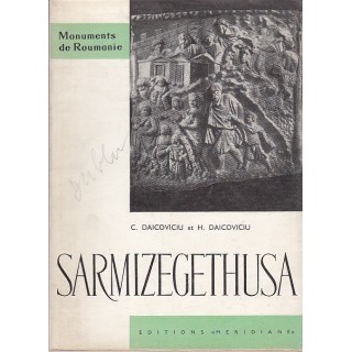 Sarmizegethusa, contine si ilustratii si harti - C. Daicoviciu, H. Daicoviciu