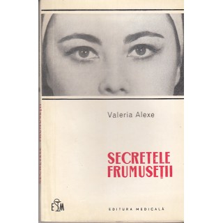 Secretele frumusetii - Valeria Alexe