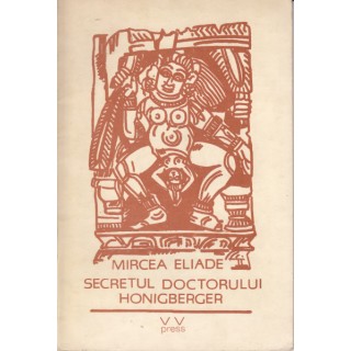 Secretul doctorului Honigberger - Mircea Eliade