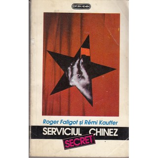 Serviciul secret chinez - Roger Faligot, Remi Kauffer