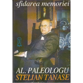 Sfidarea memoriei - Al. Paleologu, Stelian Tanase