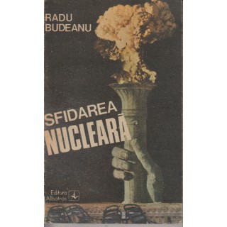 Sfidarea nucleara - Radu Budeanu