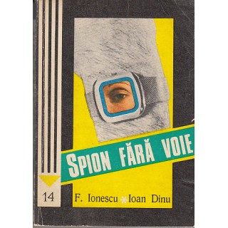 Spion fara voie - F. Ionescu, Ioan Dinu