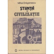 Stiinta si civilizatie - Mihai Draganescu