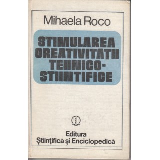 Stimularea creativitatii tehnico-stiintifice - Mihaela Roco
